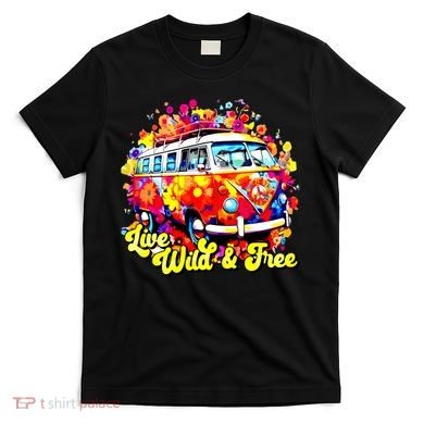 Live Wild And Free T-Shirt