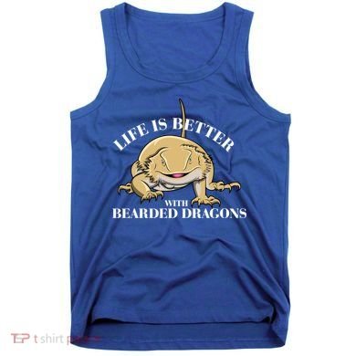 Life With Bearded Dragons Reptiles Lizard Gift Tank Top