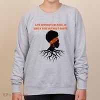 Life Without Culture Is Like A Tree Without Roots Women's Sweatshirt thumb 0