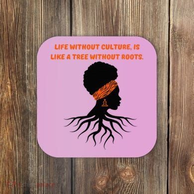 Life Without Culture Is Like A Tree Without Roots Coaster
