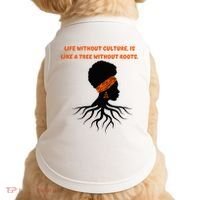 Life Without Culture Is Like A Tree Without Roots Doggie Tank thumb 0