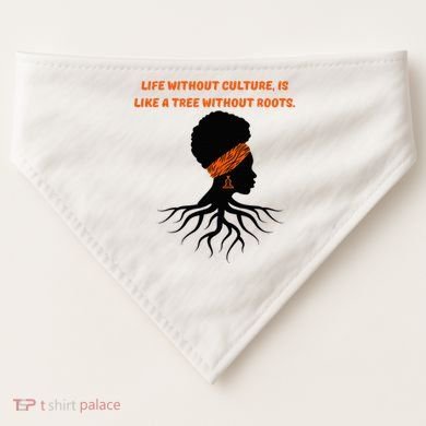 Life Without Culture Is Like A Tree Without Roots USA-Made Doggie Bandana