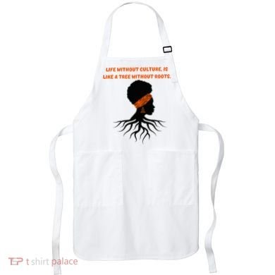Life Without Culture Is Like A Tree Without Roots Apron