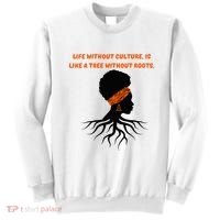 Life Without Culture Is Like A Tree Without Roots Sweatshirt thumb 0