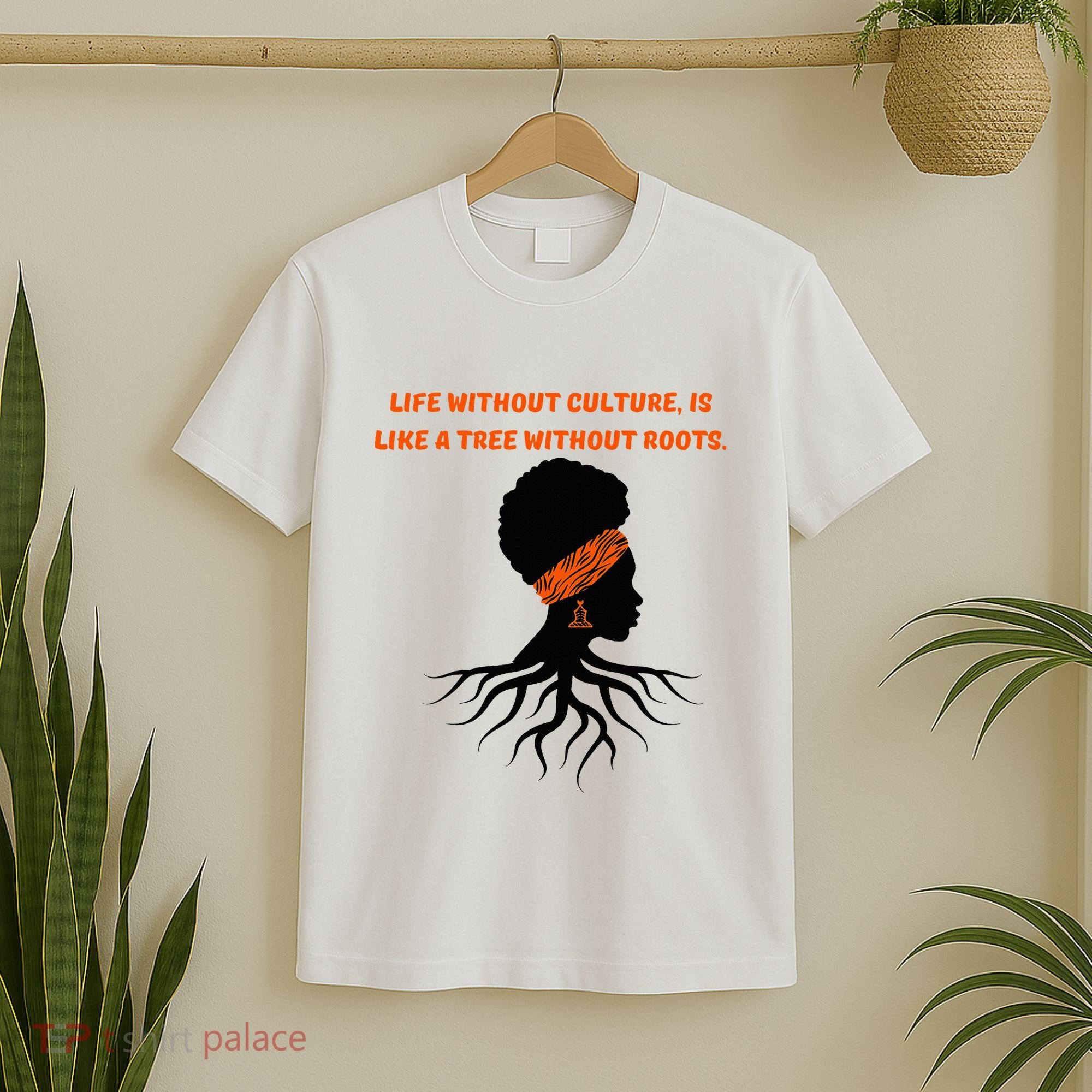 Life Without Culture Is Like A Tree Without Roots T-Shirt