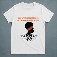 Life Without Culture Is Like A Tree Without Roots T-Shirt thumb 5