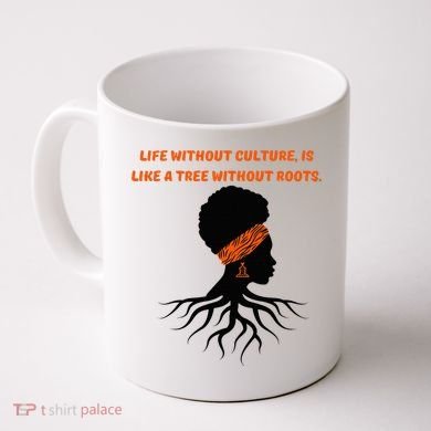 Life Without Culture Is Like A Tree Without Roots Coffee Mug
