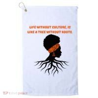 Life Without Culture Is Like A Tree Without Roots Golf Towel thumb 0