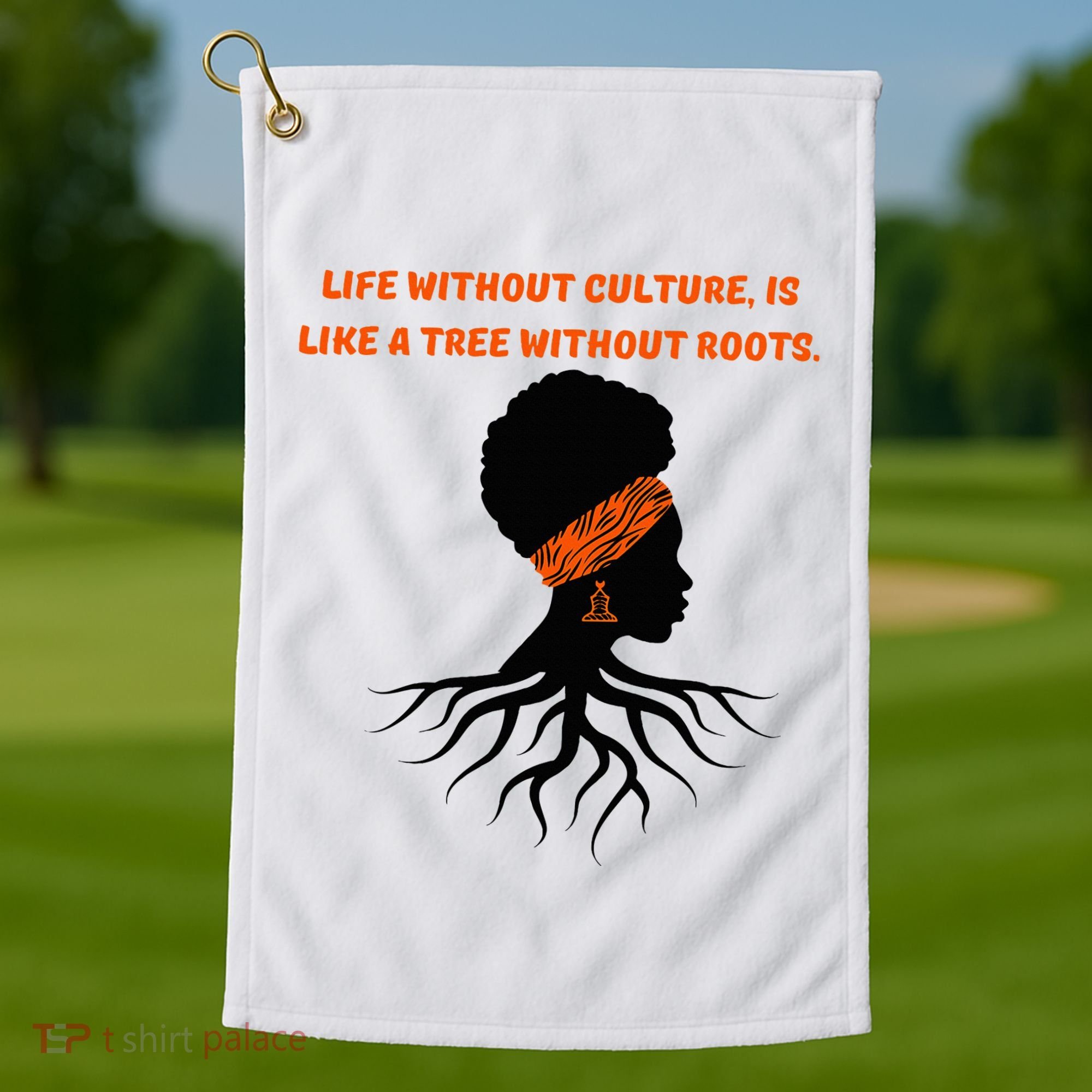 Life Without Culture Is Like A Tree Without Roots Golf Towel