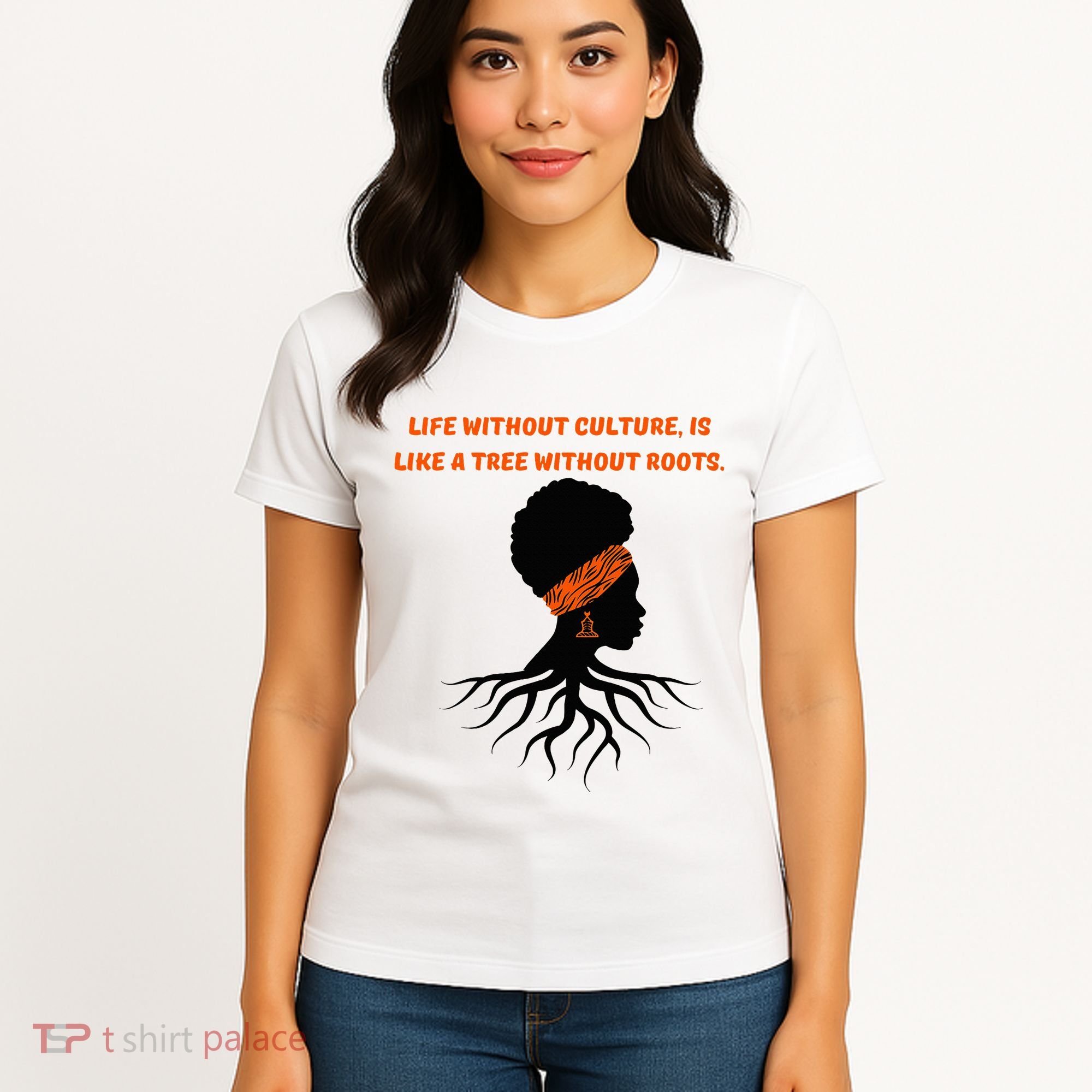 Life Without Culture Is Like A Tree Without Roots Women's T-Shirt