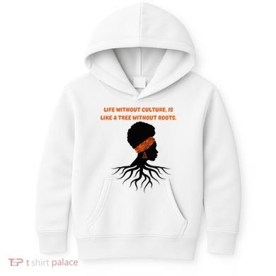 Life Without Culture Is Like A Tree Without Roots Kids Hoodie