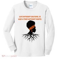 Life Without Culture Is Like A Tree Without Roots Kids Long Sleeve Shirt thumb 0