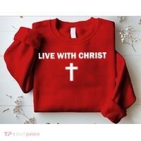 Live With Christ Faith Christian Believe In Jesus Sweatshirt thumb 2