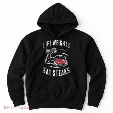 Lift Weights Eat Steaks Hoodie