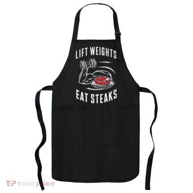 Lift Weights Eat Steaks Apron