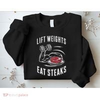 Lift Weights Eat Steaks Sweatshirt thumb 2
