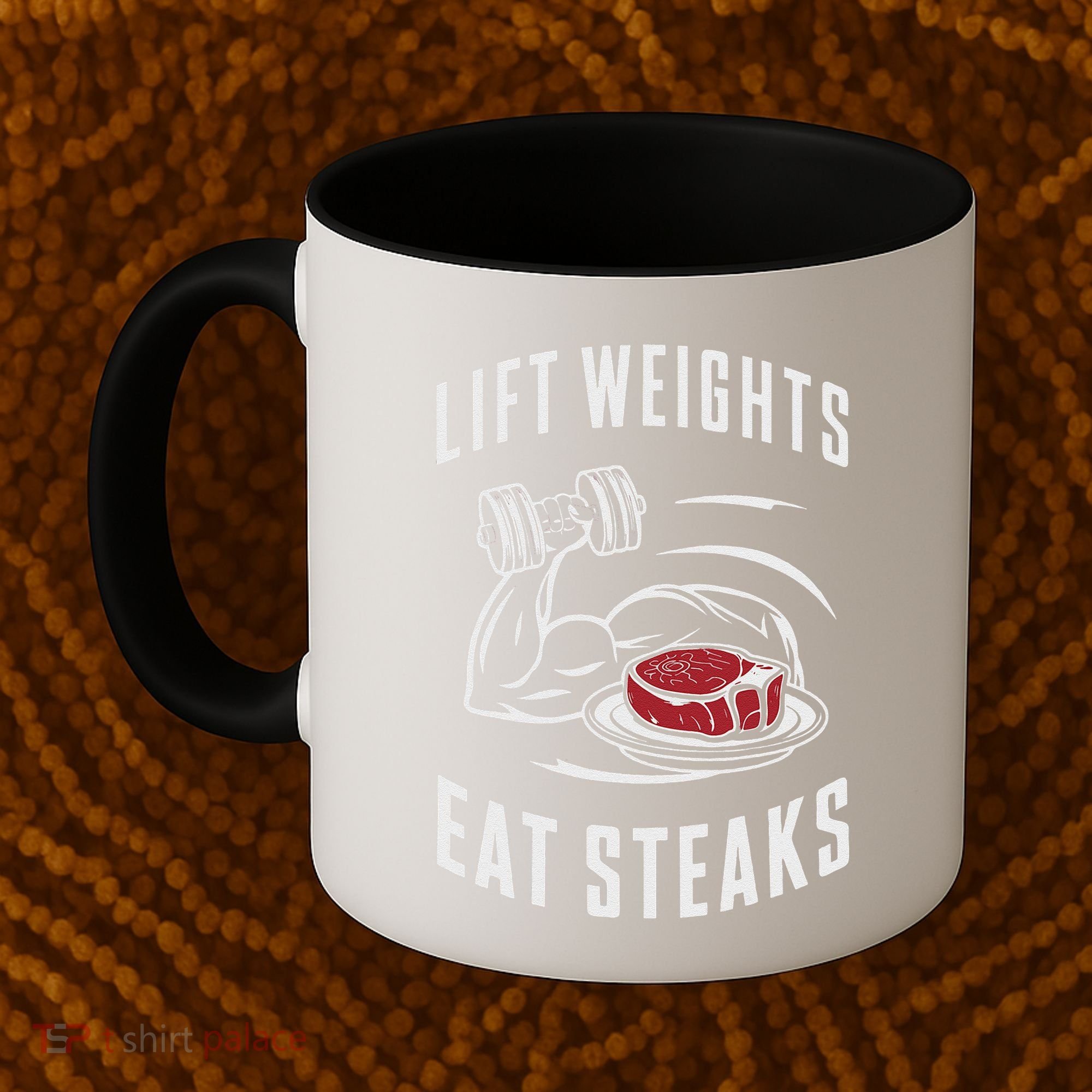 Lift Weights Eat Steaks Coffee Mug