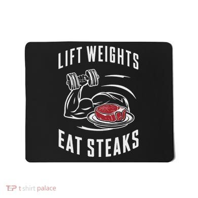 Lift Weights Eat Steaks Mousepad