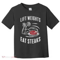 Lift Weights Eat Steaks Toddler T-Shirt thumb 0