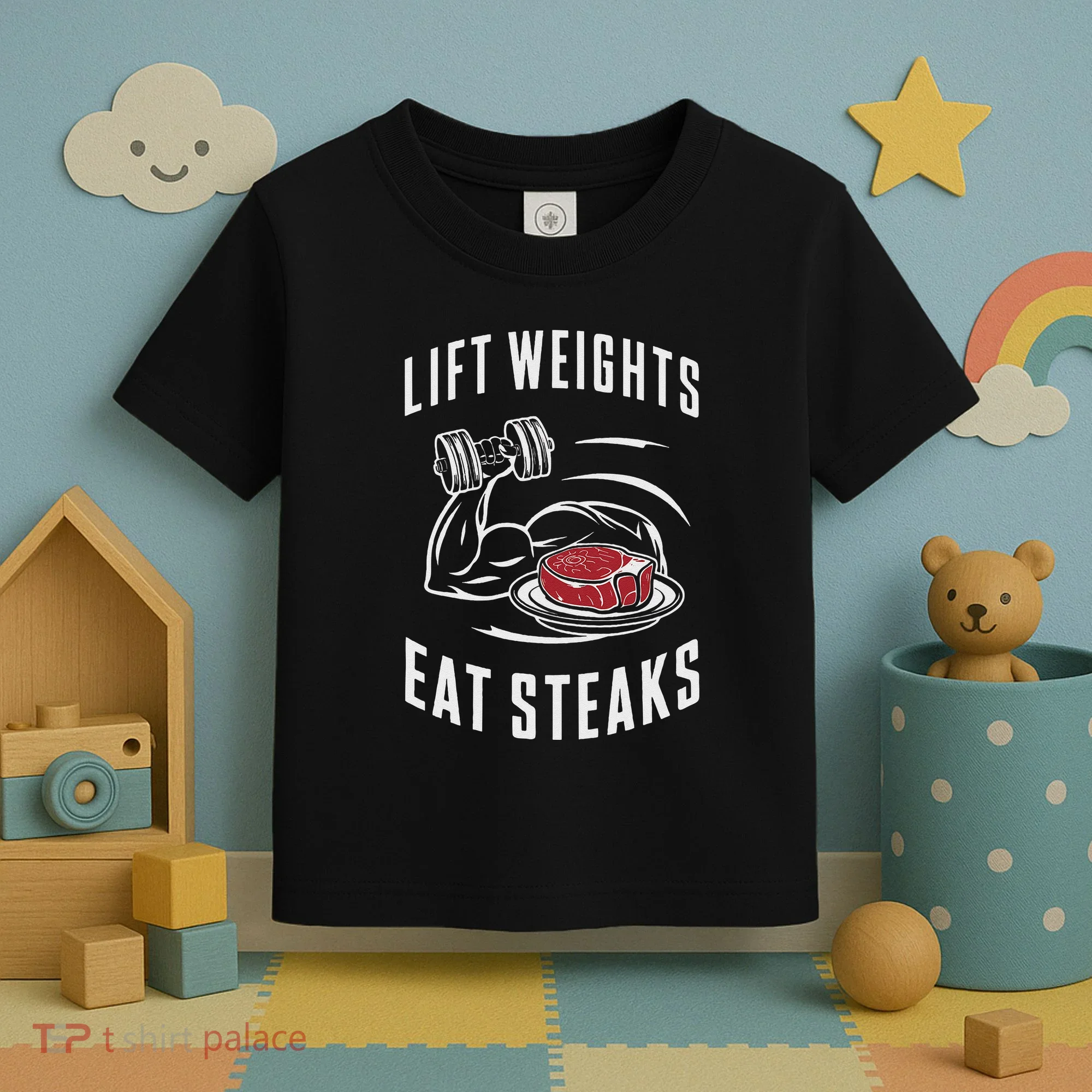 Lift Weights Eat Steaks Toddler T-Shirt