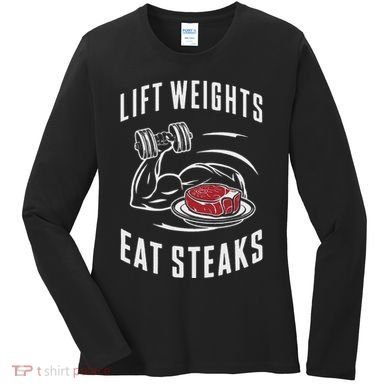 Lift Weights Eat Steaks Women's Long Sleeve Shirt