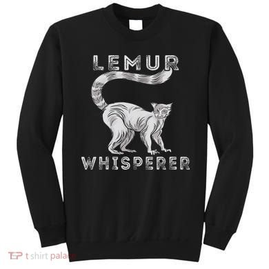 Lemur Whisperer Funny Lemur Lover Lemur Monkey Sweatshirt