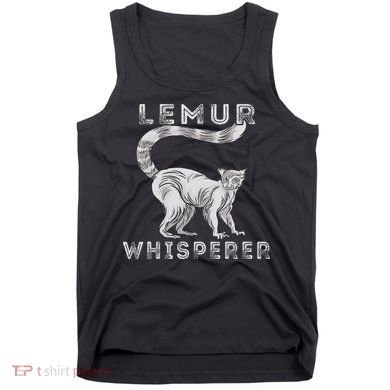 Lemur Whisperer Funny Lemur Lover Lemur Monkey Tank Top