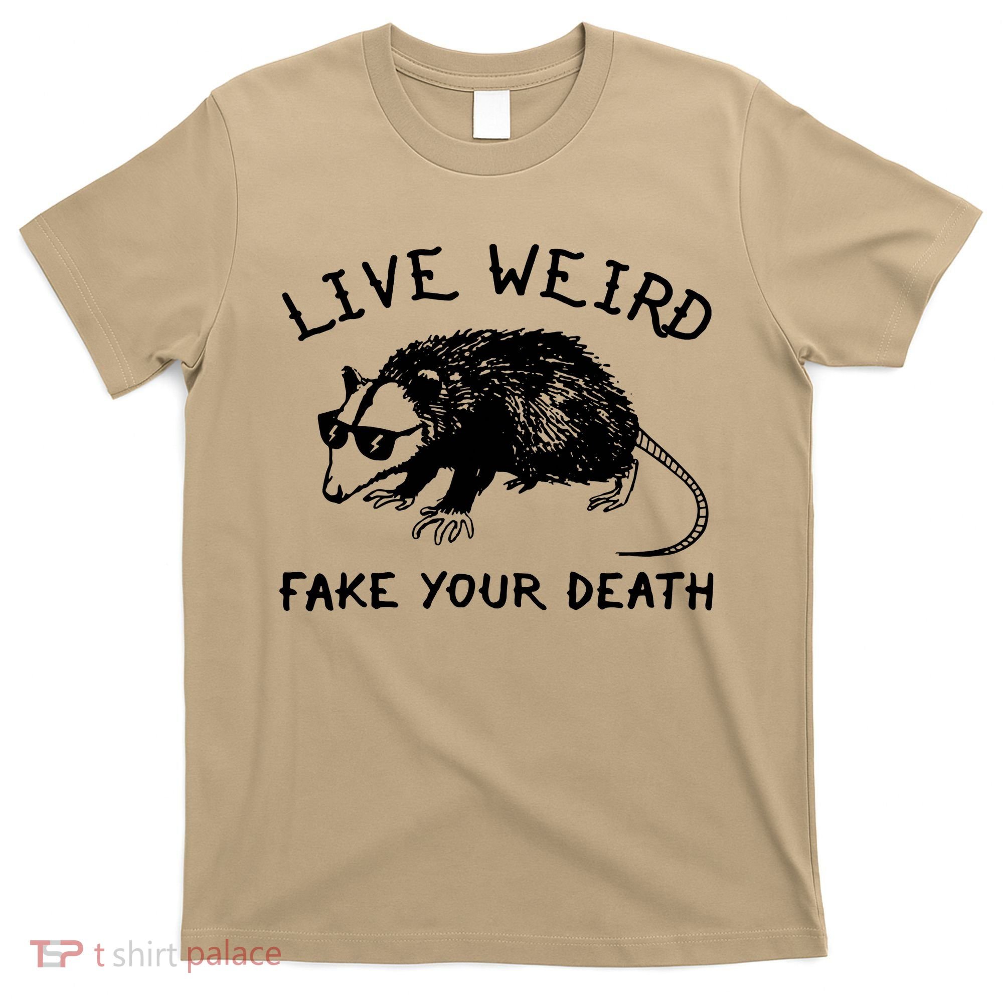Live Weird Fake Your Death Cool Graphic Awesome Opossum T-Shirt