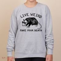 Live Weird Fake Your Death Women's Sweatshirt thumb 0