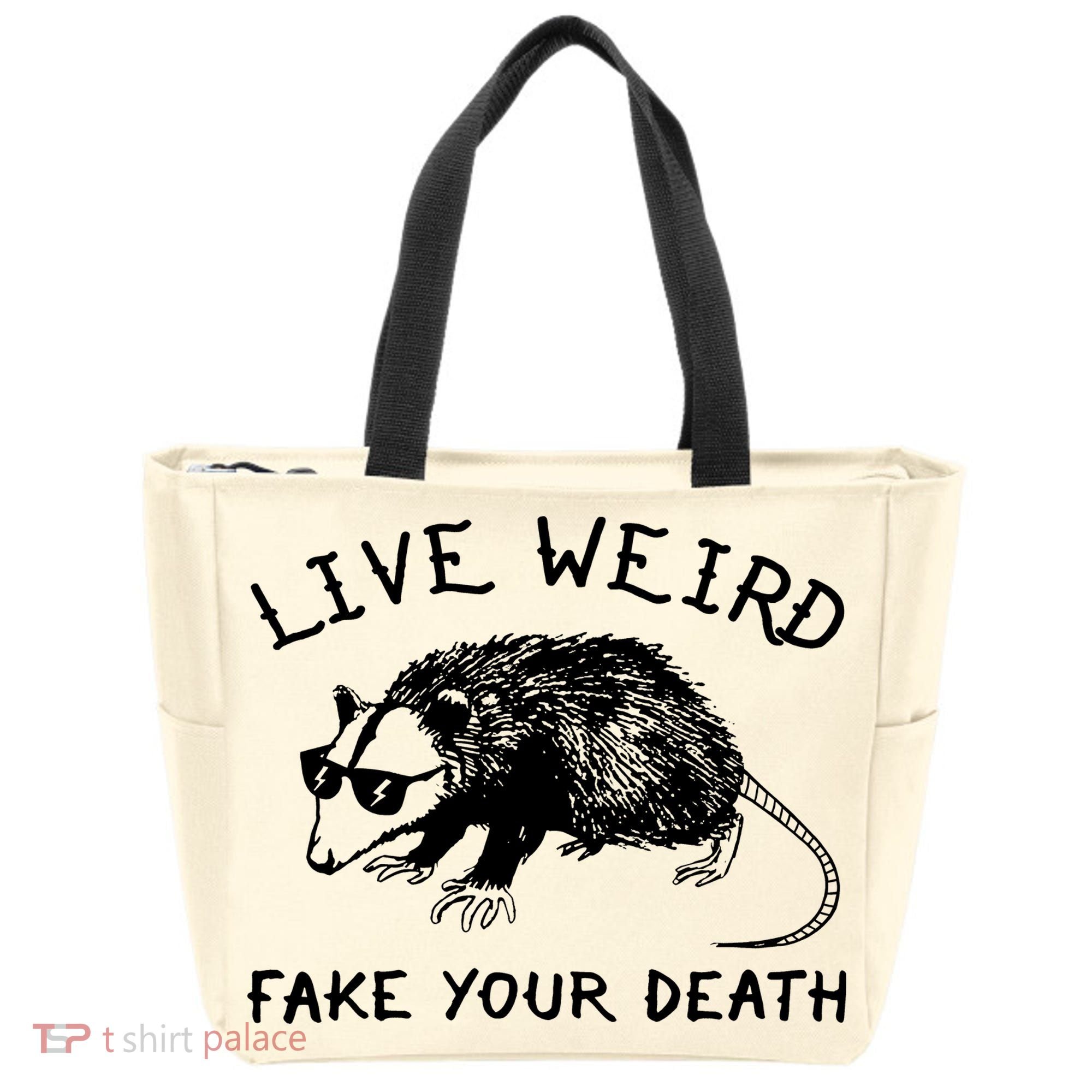 Live Weird Fake Your Death Tote Bag