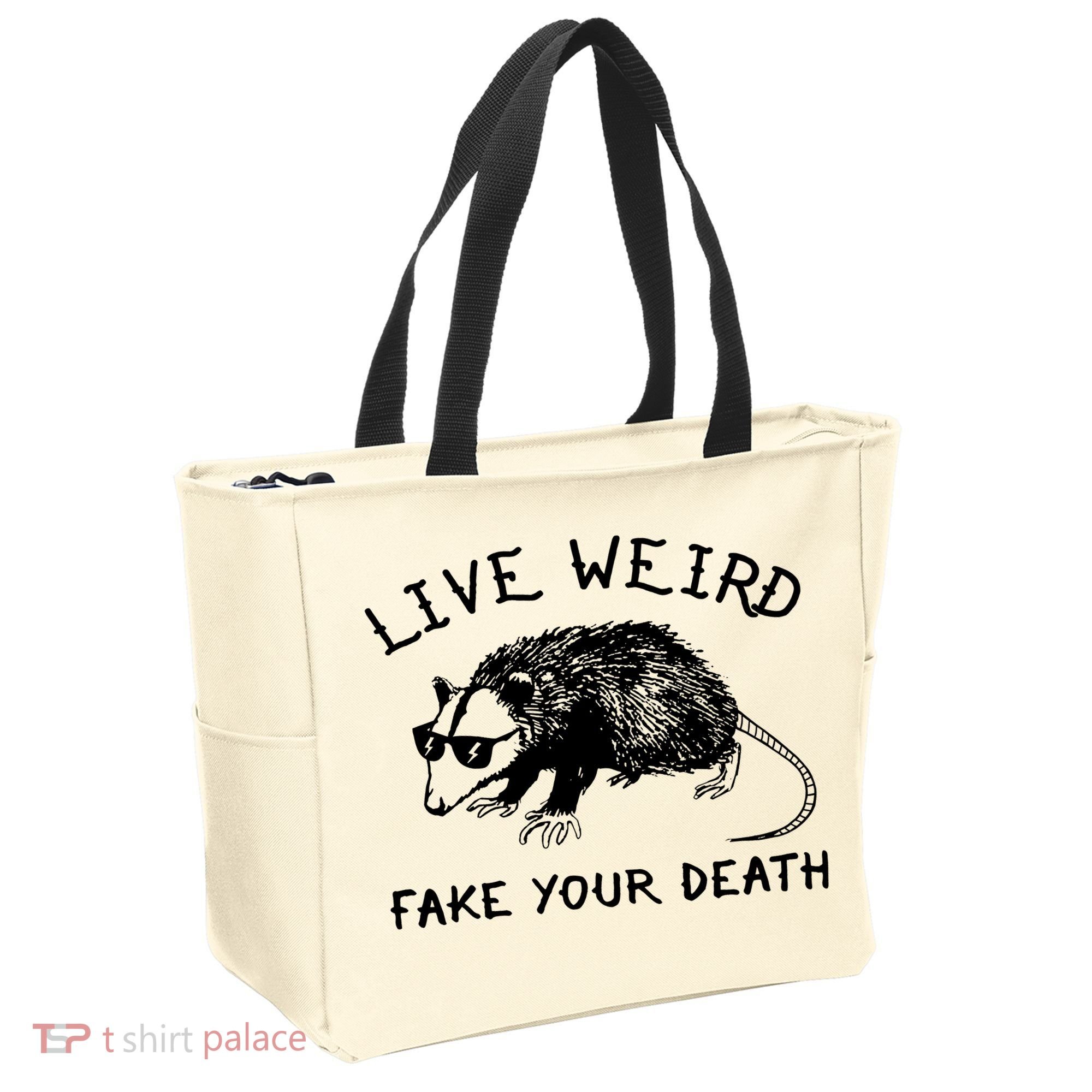Live Weird Fake Your Death Tote Bag