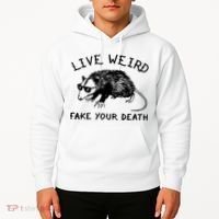 Live Weird Fake Your Death Hoodie thumb 2