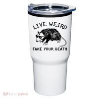 Live Weird Fake Your Death Tumbler thumb 0