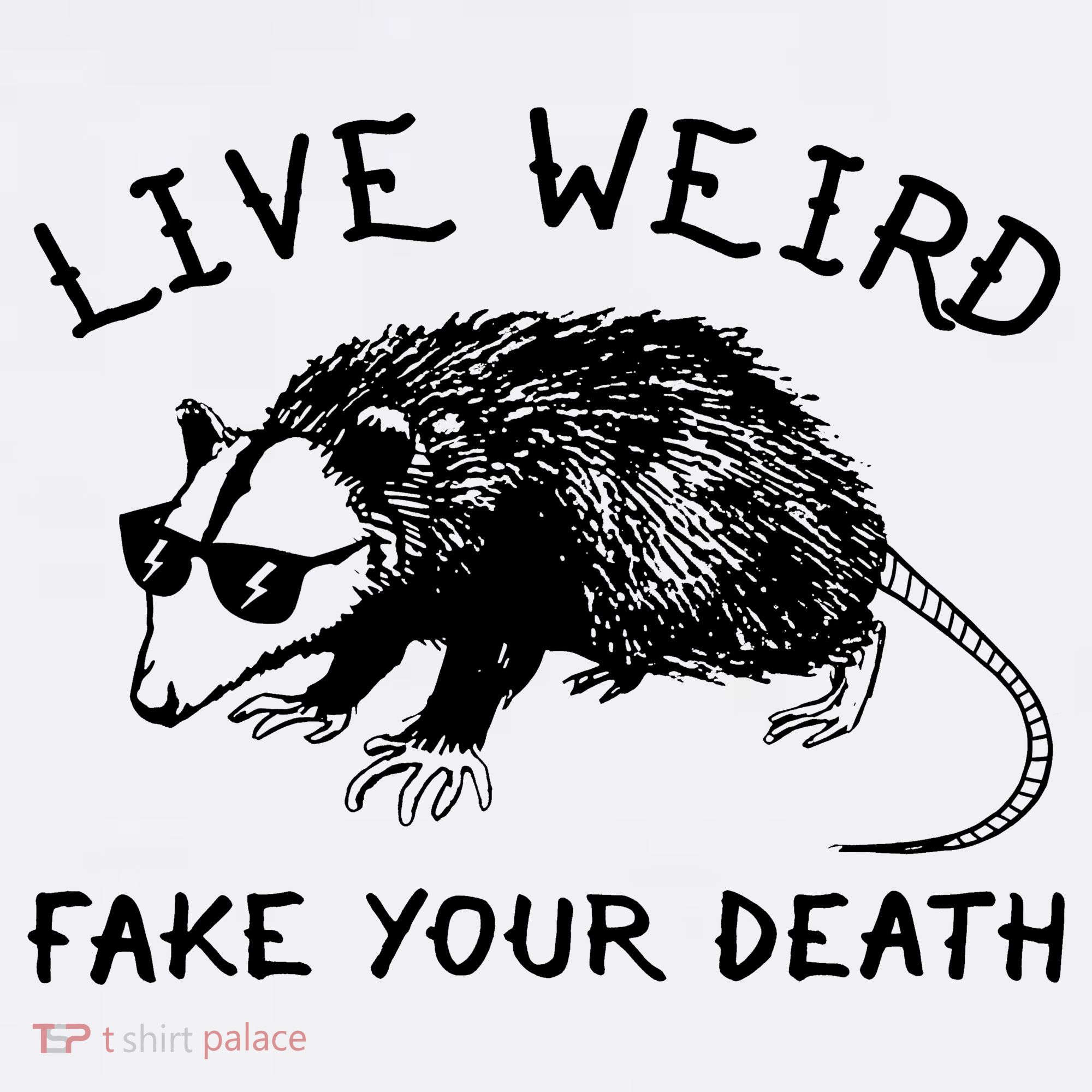 Live Weird Fake Your Death Mousepad