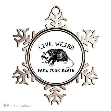 Live Weird Fake Your Death Ornament