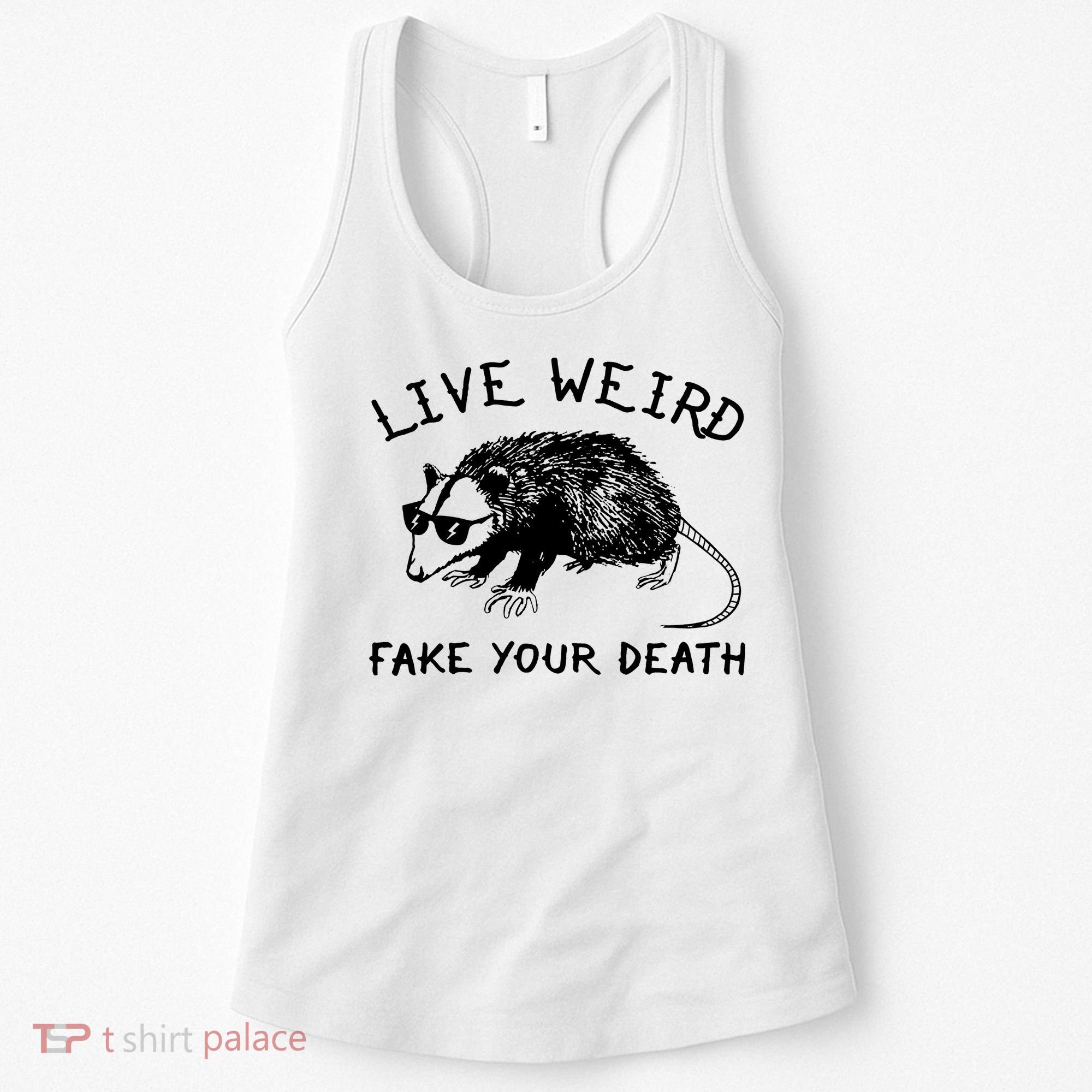 Live Weird Fake Your Death Women's Tank Top