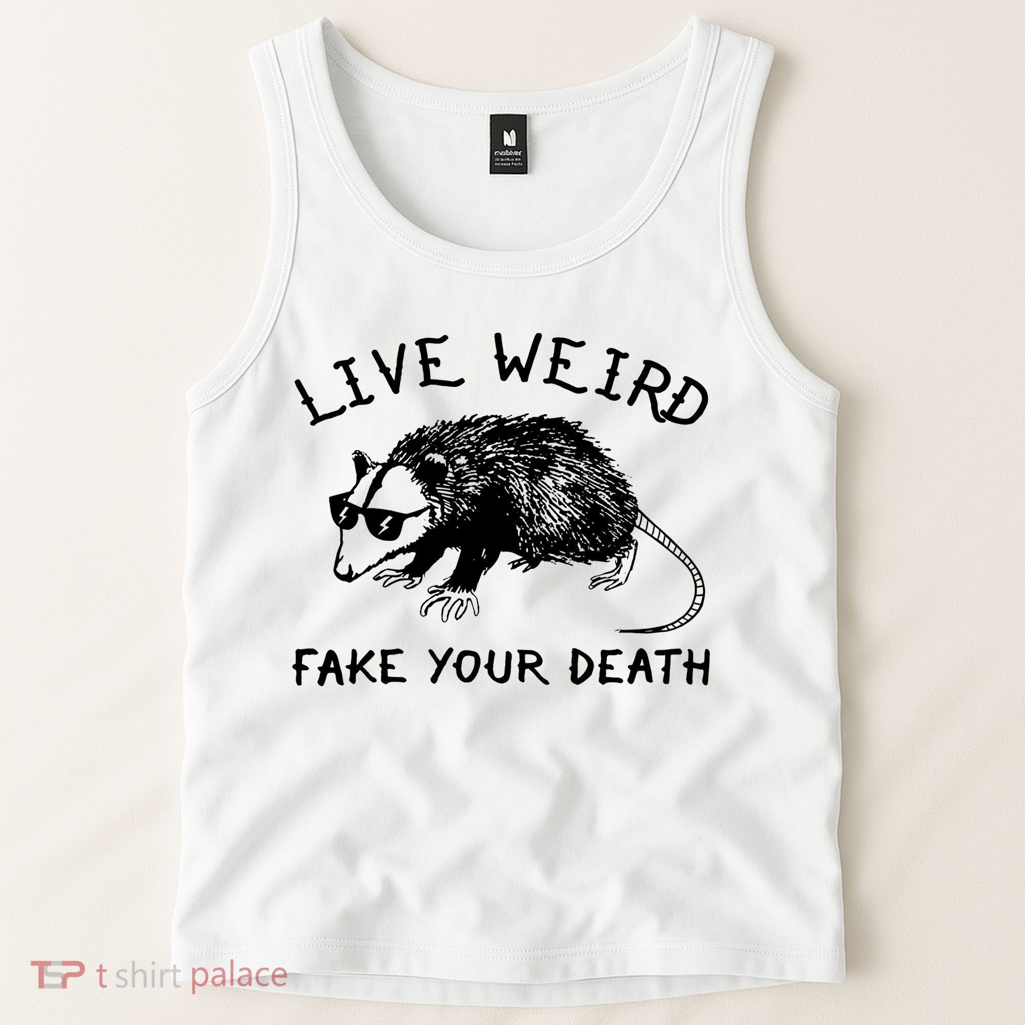 Live Weird Fake Your Death Tank Top