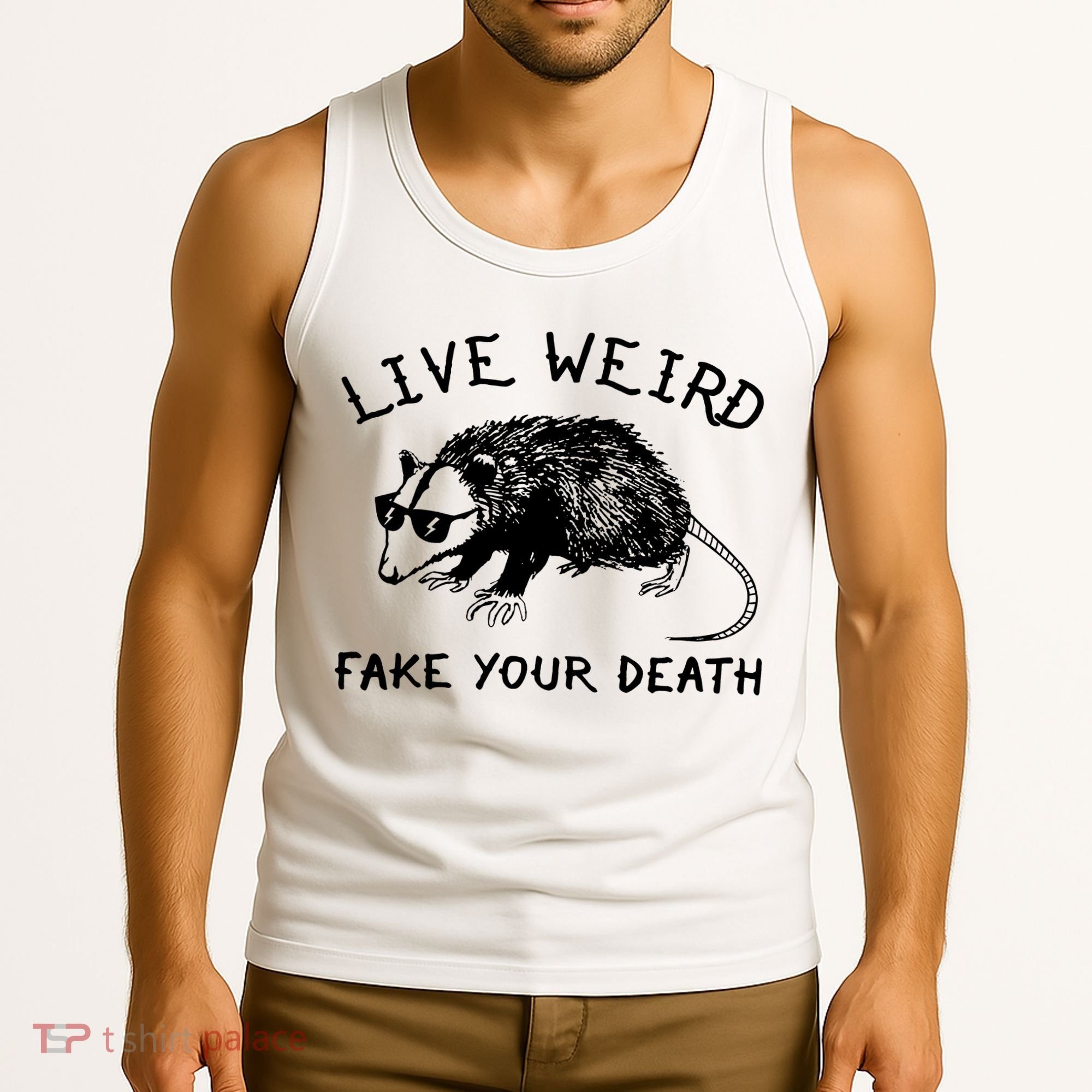 Live Weird Fake Your Death Tank Top