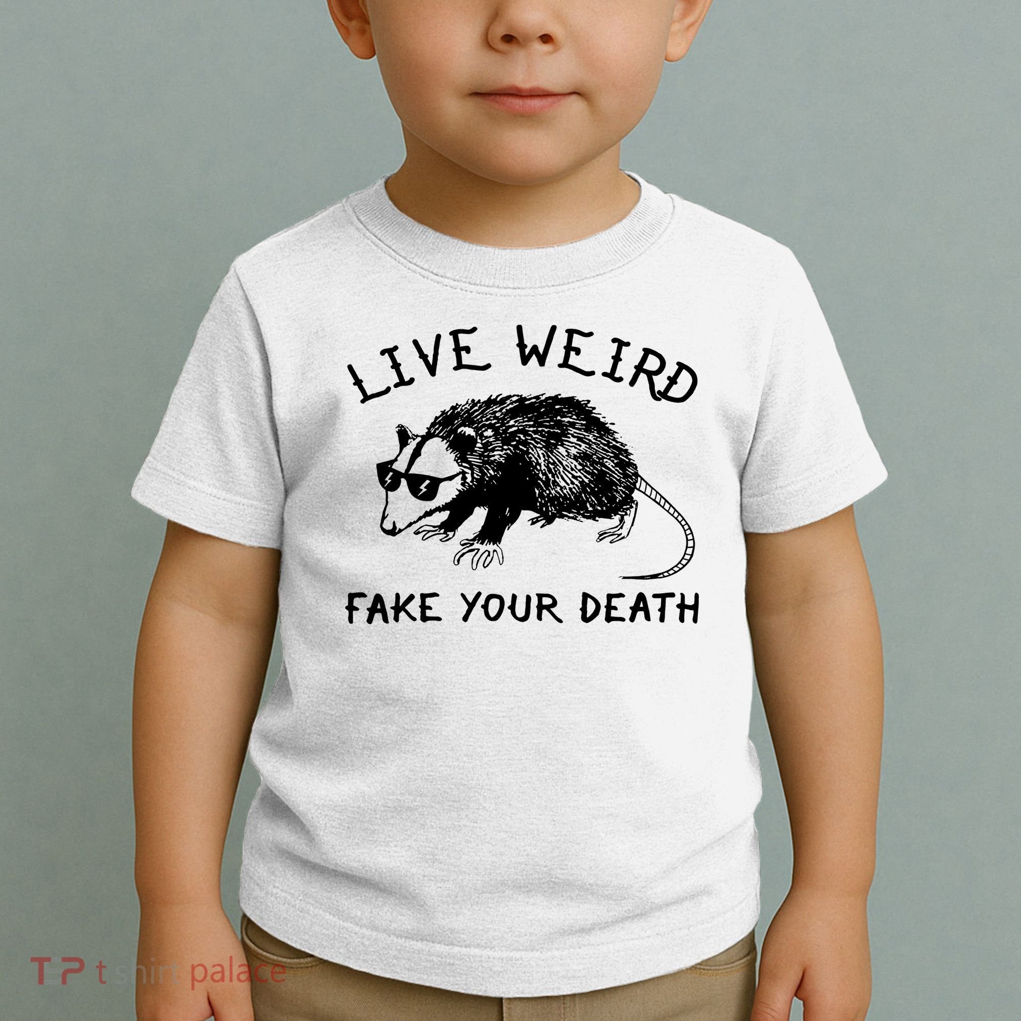 Live Weird Fake Your Death Toddler T-Shirt