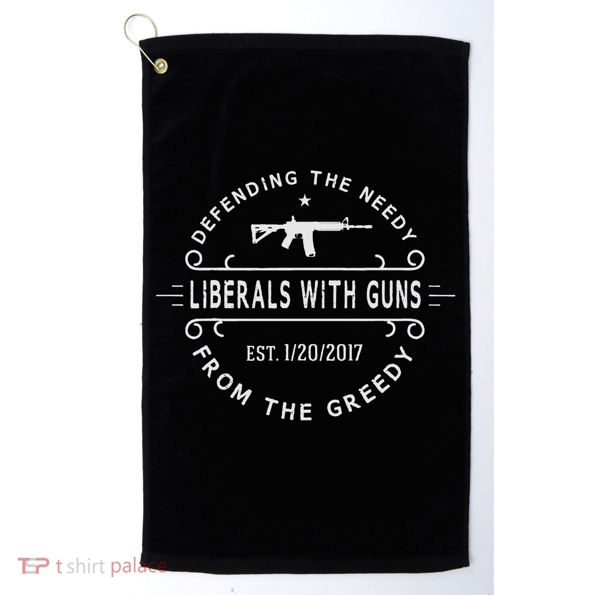 Liberals With Guns Golf Towel