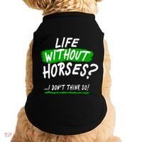 Life Without Horses? I Don't Think So Doggie Tank thumb 0
