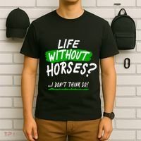 Life Without Horses? I Don't Think So T-Shirt thumb 6