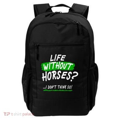 Life Without Horses? I Don't Think So Backpack