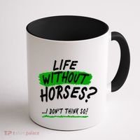Life Without Horses? I Don't Think So Coffee Mug thumb 1