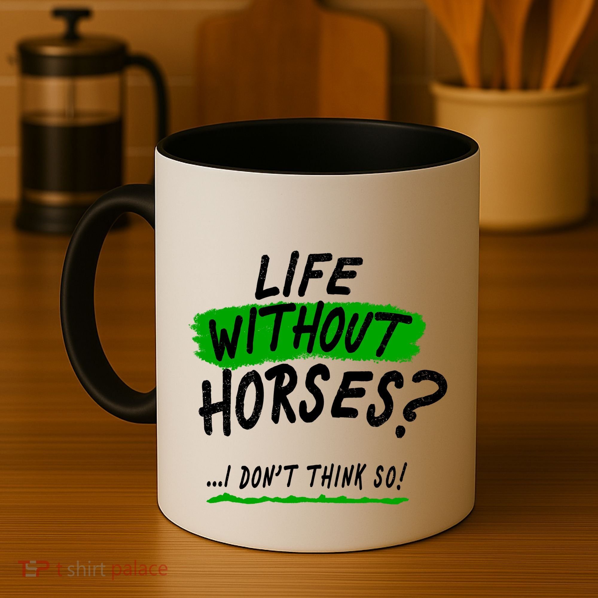 Life Without Horses? I Don't Think So Coffee Mug