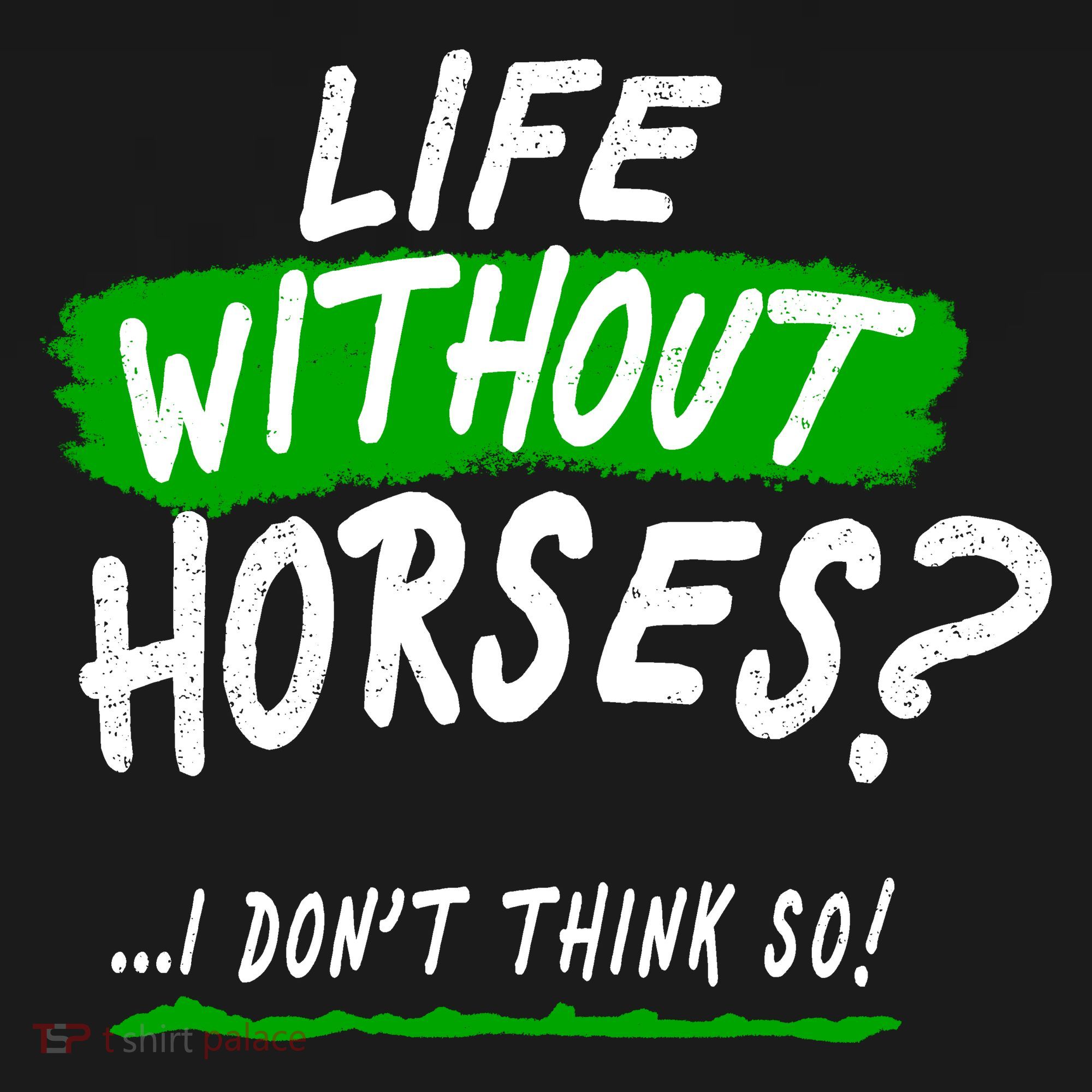 Life Without Horses? I Don't Think So Coaster