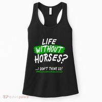 Life Without Horses? I Don't Think So Women's Tank Top thumb 0