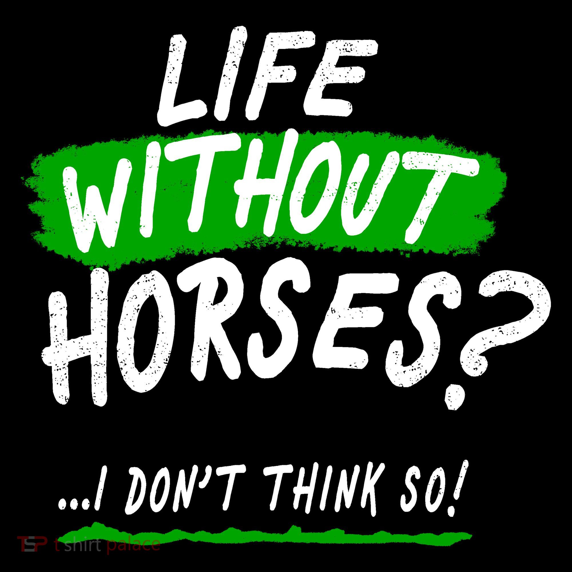 Life Without Horses? I Don't Think So Women's Tank Top