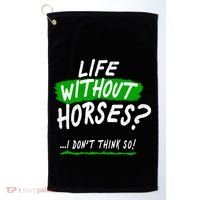Life Without Horses? I Don't Think So Golf Towel thumb 0