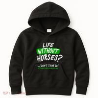 Life Without Horses? I Don't Think So Kids Hoodie thumb 0